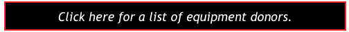 Click here for a list of equipment donors.